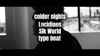 [free] Lucidious x Sik World type beat &ldquo;colder nights&rdquo; prod. poetics