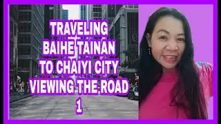 TRAVELING BAIHE TAINAN TO CHAIYI CITY PLUS VIEWING ON THE ROAD WITH THE MUSIC FREE  NO COPYRIGHT💜