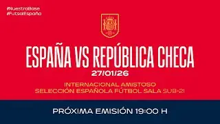Espa&ntilde;a - Rep&uacute;blica Checa | F&uacute;tbol Sala | Sub-21 femenina | Amistoso | 🔴 SEFUTBOL