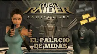 Tomb Raider Anniversary | Nivel 7: El Palacio de Midas | Sin Comentarios | 100%