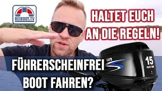 F&uuml;hrerscheinfrei bis 15PS Boot fahren? | Bitte haltet euch an die Regeln!