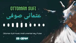 Ottoman Sufi Music (Instrumental Ney Flute) Ottoman Music Status Ottoman Whatsaap Status #SbGenix
