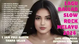 Lagu Bikin Nangis 😭 | Lagu Sedih Patah Hati 💔 Ballad Slow Rock Terbaru 2025 – Air Mata Rindu