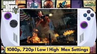 GTA V ASUS ROG Ally Gameplay | 720p, 1080p - All Settings Tested