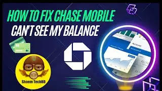 How to Fix Chase Mobile Can't See My Balance | Chase Mobile Balance Still Not Updating