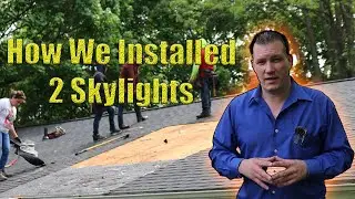 The Game Is Sold Not Told | Ep 2: How to Install Skylights Into Your Home