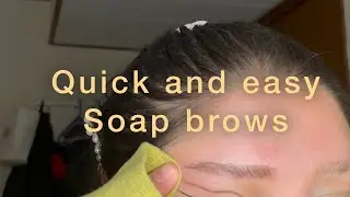 Quick and easy soap brows!!
