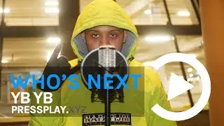 YB YB - Who's Next? [S1.E7] (Prod. Savvbeats) | Pressplay