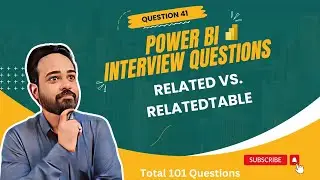 Power BI Expertise Unveiled: Understanding RELATED vs RELATEDTABLE- Interview Question Series Part 2