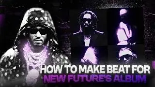 HOW TO MAKE BEATS FOR NEW FUTURE'S ALBUM | FL Studio Tutorial 2026