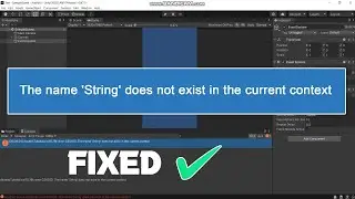 The name 'String' does not exist in the current context | Unity Tutorial