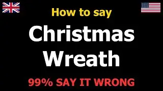 How to PRONOUNCE Christmas Wreath (Say It Correctly)
