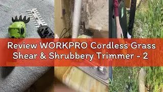 Review WORKPRO Cordless Grass Shear & Shrubbery Trimmer - 2 in 1 Handheld Hedge Trimmer 7.2V Electri