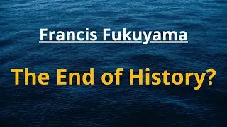 THE END of History? | Francis Fukuyama