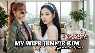 JENLISA FF ONESHOT|My Wife Jennie Kim 