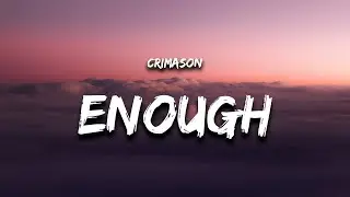 CRIMASON - Enough (Lyrics)