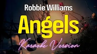 ANGELS - Robbie Williams (KARAOKE Version)