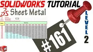 161 SolidWorks Sheet Metal Tutorial: Bend Tables, locate, modify, use