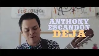 Anthony Escandón - Deja