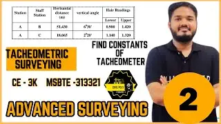 CH-1 Tacheometric Surveying | Numerical 2 | FIND CONSTANTS | ASU | 313321 | K SCHEME