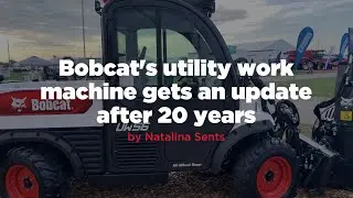 Bobcat's utility work machine gets an update after 20 years