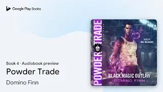 Powder Trade Book 4 by Domino Finn &middot; Audiobook preview