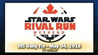 DIS Daily Fix | Your Disney News for 05/04/18
