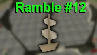 Ramble 12 - OSRS Goals, Sailing, Log Chasers, Youtube IRL