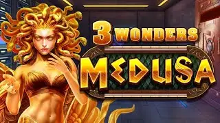 3 Wonders Medusa Bonus - relax gaming - reel play - UK SLOT PLAYER