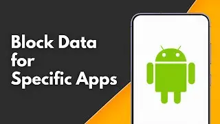 How to Block Background Data for Specific Apps on Android
