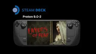 Layers of Fear (2016) - Steam Deck Gameplay