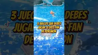 3 JUEGOS QUE DEBES JUGAR SI ERES FAN DE POKEMON