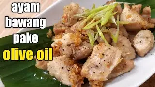 RESEP AYAM BAWANG PUTIH | TAMBAH ENAK PAKE OLIVE OIL | Garlic Chicken