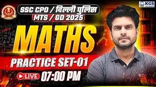 SSC CPO/Delhi Police/MTS/GD 2025 Maths | SSC MATHS PRACTICE SET - 01 | Maths By Gaurav Sir | KGS SSC