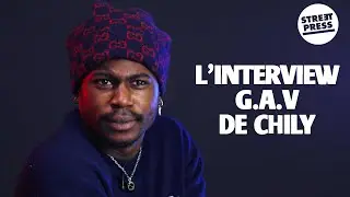 L'interview G.A.V de Chily