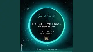 Kia Tapu Tōu Ingoa (Sacred Is Your Name)