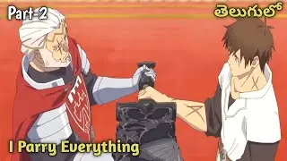 I Parry Everything Anime Explained in telugu | i Parry everything part -2 | Vkr Explained world