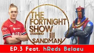 THE FORTNIGHT SHOW Feat. hREDS BELAEU (Ep.3) *WORLD CUP QUALIFIER*