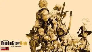 Rukunetsu - Thanalan Groove Q Mix FFXIV