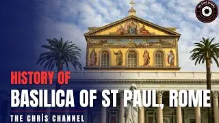 HISTORY of BASILICA OF SAINT PAUL(Outside the walls) Rome.