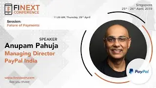 FiNext Awards & Conference Speaker - Anupam Pahuja, Managing Director, PayPal India