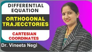 Orthogonal Trajectories : Differential Equations | Cartesian Coordinates