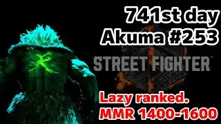 Street Fighter 6: 741st day: Akuma #253: Lazy ranked. MMR 1400-1600.