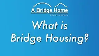 What is Bridge Housing?
