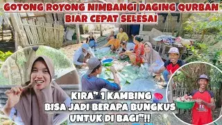 GOTONG ROYONG NIMBANGI DAGING QURBAN BIAR CEPAT SELESAI‼️KIRA