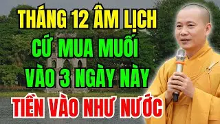 THÁNG 12 ÂM LỊCH MUA MUỐI ĐÚNG 3 NGÀY NÀY, GIA CHỦ ĐỔI VẬN, TIỀN BẠC PHẤT LÊN | Giá Vàng 368