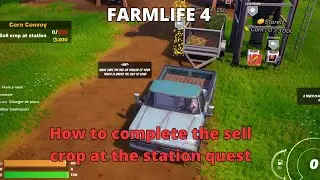How to complete the sell crop at the station quest on farmlife4 FORTNITE FARMLIFE 4 TUTORIAL
