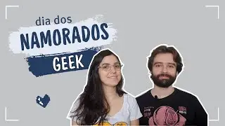 Presentes GEEK - Dia dos Namorados