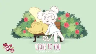 COVER❥CLOSE TO YOU by YueQin #vtuber #appgallery