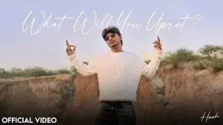 What Will You Uproot (Official Video) - Hash | Karan Shergill | New Punjabi Song 2025